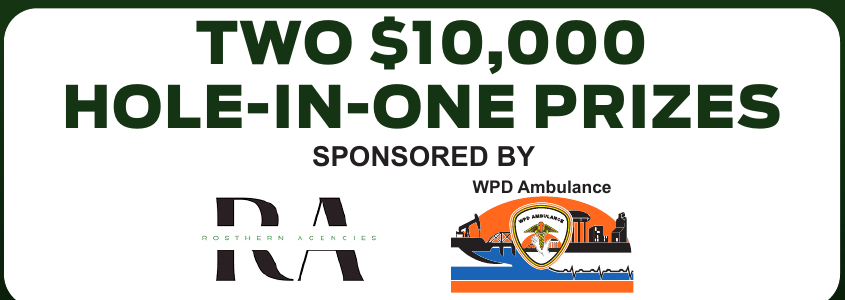 Two $10,000 hole-in-one prizes sponsored by RA and WPD Ambulance